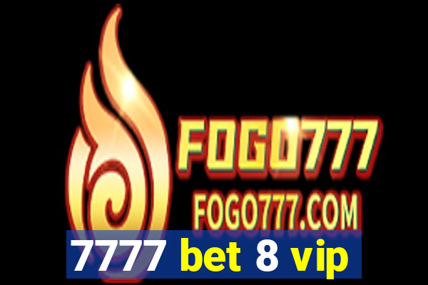 7777 bet 8 vip